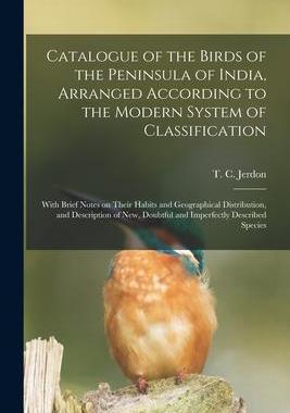 [预订]Catalogue of the Birds of the Peninsula of India, Arranged According to the Modern System of Classif 9781013665004