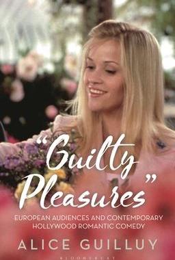 [预订]’Guilty Pleasures’: European Audiences and Contemporary Hollywood Romantic Comedy 9781350240353