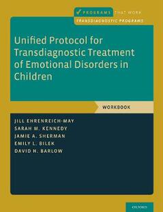 【预订】Unified Protocol for Transdiagnostic Treatment of Emotional Disorders in Children