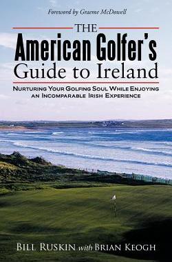 预订 The American Golfer's Guide to Ireland: Nurturing Your Golfing Soul While Enjoying an Incomparable Irish Experience