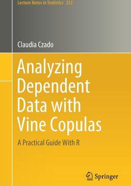 【预订】Analyzing Dependent Data with Vine Copulas