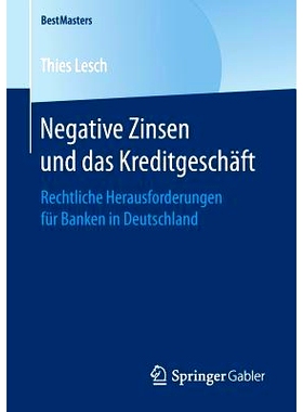 预订 Negative Zinsen und das Kreditgeschäft: Rechtliche Herausforderungen für Banken in Deutschland: 9783658169558
