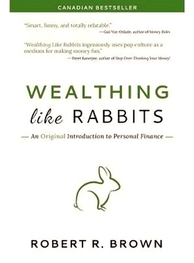 预订 Wealthing Like Rabbits: An Original and Occasionally Hilarious Introduction to the World of Personal Finance: 97809