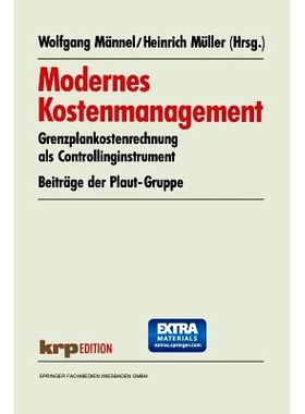 预订 Modernes Kostenmanagement: Grenzplankostenrechnung als Controllinginstrument. Beiträge der Plaut-Gruppe: 978340912