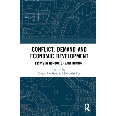 预订 Conflict, Demand and Economic Development: Essays in Honour of Amit Bhaduri 冲突，需求与经济发展：纪念阿米特·巴杜