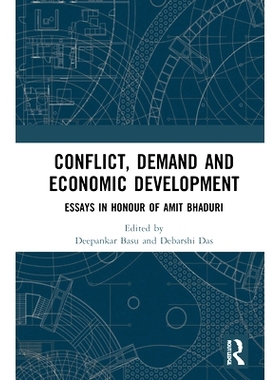 预订 Conflict, Demand and Economic Development: Essays in Honour of Amit Bhaduri 冲突，需求与经济发展：纪念阿米特·巴杜