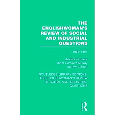 预订 The Englishwoman’s Review of Social and Industrial Questions: 1866-1867 With an introduction by Janet Horowitz Mur