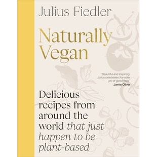 预订 Naturally Vegan: Delicious Recipes from Around the World That Just Happen to Be Plant-based 自然纯素:来自世界各地