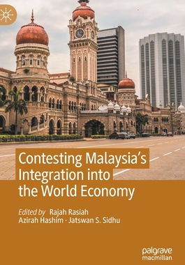 【预订】Contesting Malaysia’s Integration into the World Economy