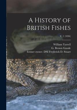 [预订]A History of British Fishes; v. 1 (1836) 9781014471123