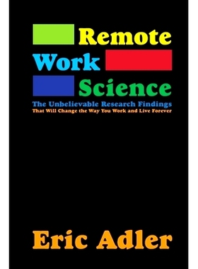 预订 Remote Work Science: The Unbelievable Research Findings That Will Change the Way You Work and Live Forever: 9781779