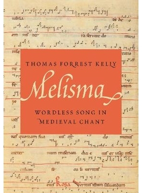 预订 Melisma: Wordless Song in Medieval Chant 旋律：中世纪圣歌中的无词歌: 9780197763483