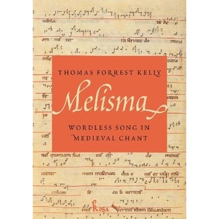 预订 Melisma: Wordless Song in Medieval Chant 旋律：中世纪圣歌中的无词歌: 9780197763483