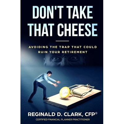 预订 Don't Take That Cheese: Avoiding The Trap That Can Ruin Your Retirement