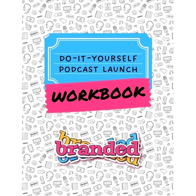 预订 Do-It-Yourself Podcast Launch Workbook: 9798989484805