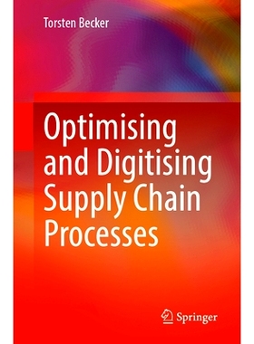 预订 Optimising and Digitising Supply Chain Processes 供应链流程的优化与数字化: 9783662697825