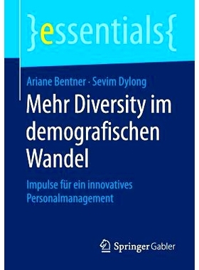 预订 Mehr Diversity im demografischen Wandel: Impulse für ein innovatives Personalmanagement 人口变迁中更多的多样性-创