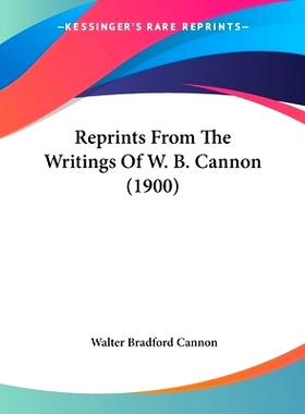预订 Reprints From The Writings Of W. B. Cannon (1900): 9781120691620