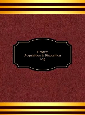 预订 Firearm Acquisition & Disposition Log: 9781546768784