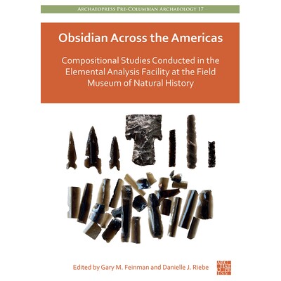 预订 Obsidian Across the Americas: Compositional Studies Conducted in the Elemental Analysis Facility at the Field Museu