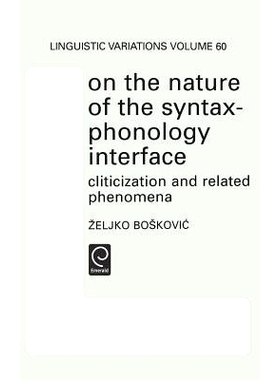 预订 On the Nature of the Syntax-Phonology Interface: Cliticization and Related Phenomena 论句法-音韵接口的本质：Clitiza