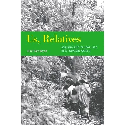 预订 Us, Relatives: Scaling and Plural Life in a Forager World Volume 12: 9780520293427