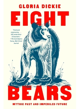 预订 Eight Bears: Mythic Past and Imperiled Future: Mythic Past and Imperiled Future 八只熊：神话般的过去和危险的未来: 9