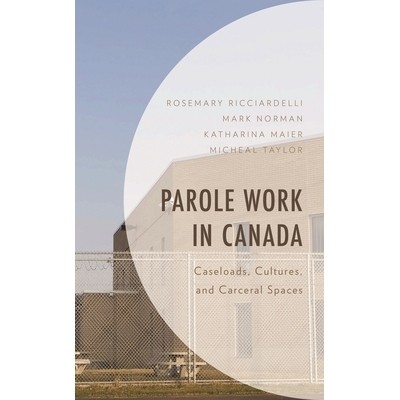 Caseloads, Cultures, and Carceral Spaces