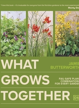 预订 What Grows Together: Fail-safe Plant Combinations for Every Garden *搭配：适合各种花园的万无一失的植物组合: 9780241