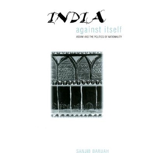 the 9780812234916 Against Nationality Politics and Assam Itself India 预订