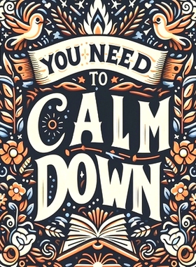 预订 You Need To Calm Down: with this quote coloring book you can get a lot of relaxing & inspiration which will help yo