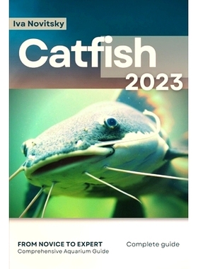 预订 Catfish: From Novice to Expert. Comprehensive Aquarium Fish Guide: 9798397227568