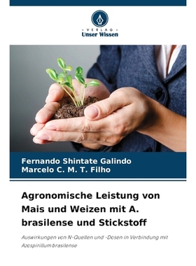 预订 Agronomische Leistung von Mais und Weizen mit A. brasilense und Stickstoff: Auswirkungen von N-Quellen und -Dosen i