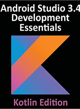 【预售】Android Studio 3.4 Development Essentials - Kotlin Edition: Developing Android 9 Apps Using Android Studio...