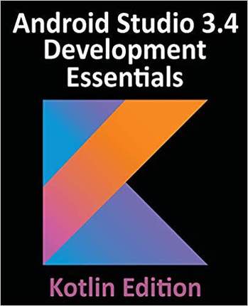 【预售】Android Studio 3.4 Development Essentials - Kotlin Edition: Developing Android 9 Apps Using Android Studio...