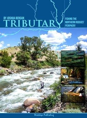 预订 Tributary: Fishing the Northern Rockies’ Periphery: 9781735743318