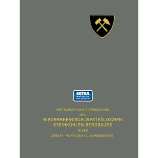 预订 Wirtschaftliche Entwickelung des Niederrheinisch-Westfälischen Steinkohlen-Bergbaues in der zweiten Hälfte des 19
