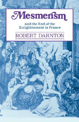 【预订】Mesmerism and the End of the Enlightenment in France 9780674569515