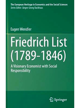 预订 Friedrich List (1789-1846): A Visionary Economist with Social Responsibility 弗里德里希·李斯特（1789-1846）：有远