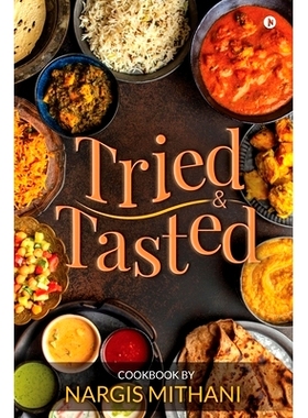 预订 Tried and Tasted: Cookbook by Nargis Mithani: 9781636067506