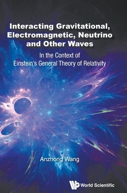 【预订】Interacting Gravitational, Electromagnetic, Neutrino and Other Waves