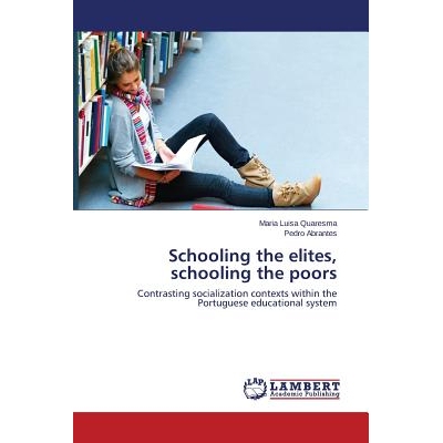 预订 Schooling the Elites, Schooling the Poors: 9783848401734