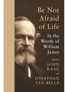 预订 Be Not Afraid of Life: In the Words of William James: 9780691215372