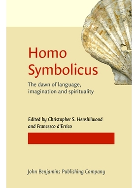 预订 Homo Symbolicus: The Dawn of Language, Imagination and Spirituality 人类象征符号：语言，想象力和灵性的曙光: 9789027