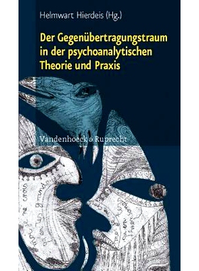 预订 Der Gegenübertragungstraum in der psychoanalytischen Theorie und Praxis 精神分析理论与实践中的反移情梦: 9783525401
