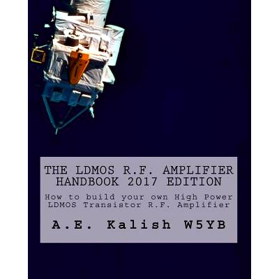 预订 The LDMOS R.F. Amplifier Handbook: How to build your own High Power LDMOS Transistor R.F. Amplifier: 9781548031275