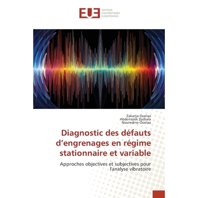 预订 Diagnostic des défauts d’engrenages en régime stationnaire et variable: 9786209341069