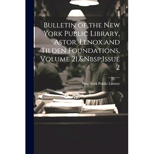 预订 Astor Volume Lenox and New Public 9781022769526 Issue the York Library Foundations Tilden Bulletin