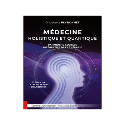 预订 Médecine holistique et quantique : l’approche globale intégrative de la thérapie