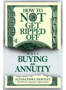 预订 How To Not Get Ripped Off when Buying an Annuity: 9781503395046